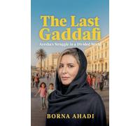 The Last Gaddafi: Ayesha's Struggle in a Divided World