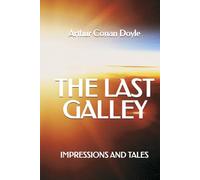 The Last Galley: Impressions and Tales