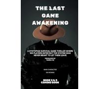 THE LAST GAME AWAKENING: 100th Players. Deadly Challenges. One Hidden Truth That Can Break the Game
