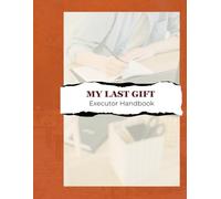 The Last Gift (Canadian Version): Executor Handbook