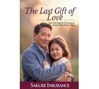 The Last Gift of Love: How Final Expense Insurance Protects What Matters Most