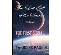 The last gift of the stars: THE FIRST SIGNAL