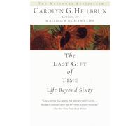 The Last Gift of Time: Life Beyond Sixty