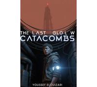 The Last Glow Catacombs