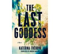The Last Goddess by Katerina Tuckova Katerina Tuckova (Auteur)
