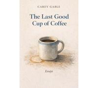 The Last Good Cup of Coffee
