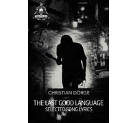 The Last Good Language - Selected Song Lyrics