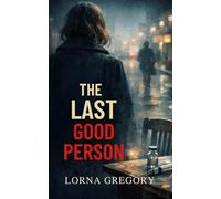 THE LAST GOOD PERSON