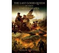 The Last Good Queen Of These United States