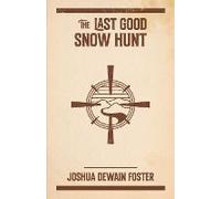 The Last Good Snow Hunt