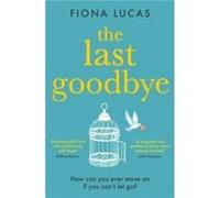 The Last Goodbye by Fiona Lucas Paperback Book Fiona Lucas (Auteur)