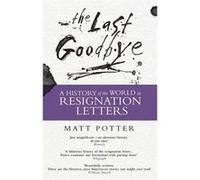 The Last Goodbye: The History of the World in Resignation Letters - [Version Originale] Inconnu (Auteur)