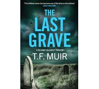 The Last Grave A pulse-pounding, gripping Scottish crime thriller - T.F. Muir - Constable - ebook (ePub) - Livre