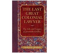 The Last Great Colonial Lawyer
