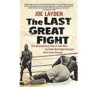 The Last Great Fight Joe Layden (Auteur)