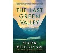 The Last Green Valley by Mark Sullivan Mark Sullivan (Auteur)