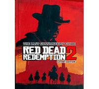 THE LAST GUNSLINGER’S GUIDE: RED DEAD REDEMPTION 2 - LATEST EDITION