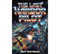 The Last Harbor Pilot: A Space Opera