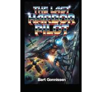 The Last Harbor Pilot: A Space Opera
