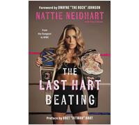 The Last Hart Beating From the Dungeon to WWE - Nattie Neidhart - BenBella Books - ebook (ePub) - Livre