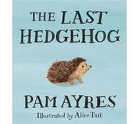 The Last Hedgehog by Pam Ayres Inconnu (Auteur)