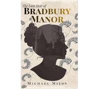 The Last Heir of Bradbury Manor - Michael Mizov - Three Dragons Press - ebook (ePub) - Livre