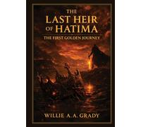 The Last Heir of Hatima: The First Golden Journey
