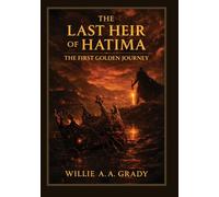 The Last Heir of Hatima: The First Golden Journey