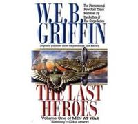 The Last Heroes W. E. B. Griffin (Auteur)