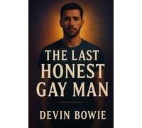 The Last Honest Gay Man