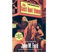 The Last Hot Time John M. Ford (Auteur)