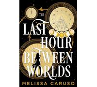 The Last Hour Between Worlds: The Sunday Times Bestseller