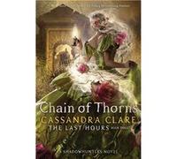 The Last Hours 3. Chain of Thorns | Cassandra Clare Cassandra Clare (Auteur)