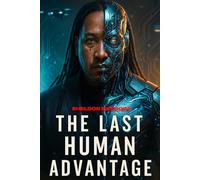 The Last Human Advantage: Thriving in the AI World