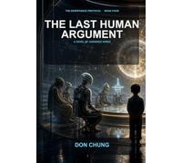 The Last Human Argument: A Novel of Unowned Minds