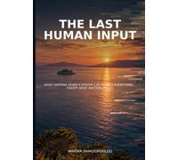 The Last Human Input