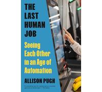 Le dernier travail humain – Se voir les uns les autres à l'ère de l'automatisation