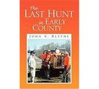 The Last Hunt in Early County Blythe, John C. (Auteur)