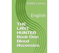 THE LAST HUNTER Book One: Blood Ascension: English