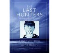 The Last Hunters by David Morris Candy Whittome (Auteur)