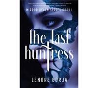 The Last Huntress by Lenore Borja Lenore Borja (Auteur)