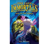 The Last Immortals: Rise of the Rebels