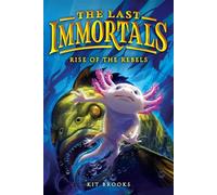 The Last Immortals: Rise of the Rebels - Kit Brooks - Christy Ottaviano Books - ebook (ePub) - Livre