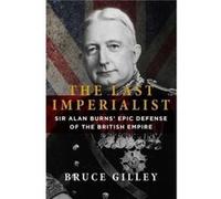 The Last Imperialist by Bruce Gilley Bruce Gilley (Auteur)