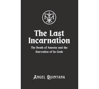 The Last Incarnation: The Death of Amenta and the Starvation of Its Gods