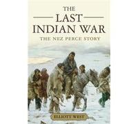 The Last Indian War by Elliott West Paperback Book Elliott West (Auteur)