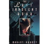 The Last Innocent Hour: A Novel