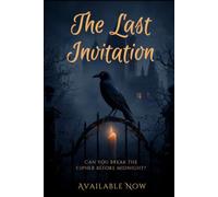 The Last Invitation: One Invitation. One Night. One Secret That Changes Everything.