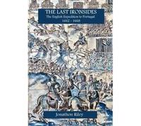 The Last Ironsides: The English Expedition to Portugal, 1662-1668 - [Version Originale] Inconnu (Auteur)