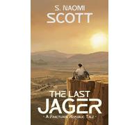 The Last Jager A Fractured Republic Tale - S. Naomi Scott - SNS Media - ebook (ePub) - Livre